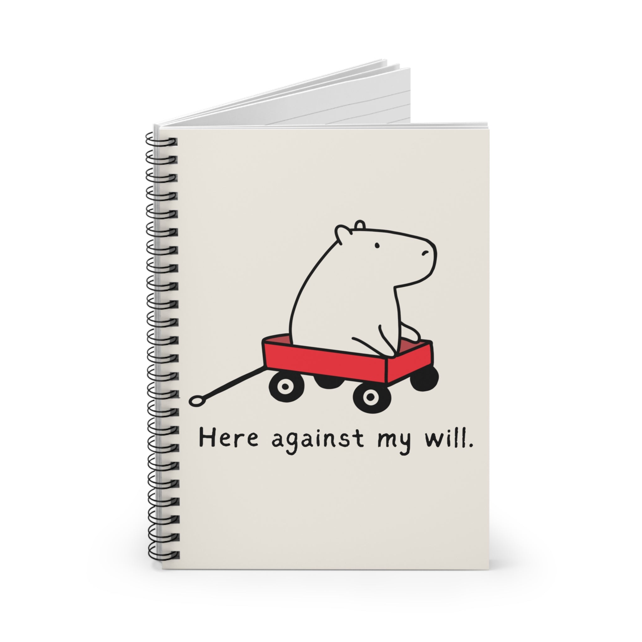 Here Against My Will Capybara Sarcastic Journal