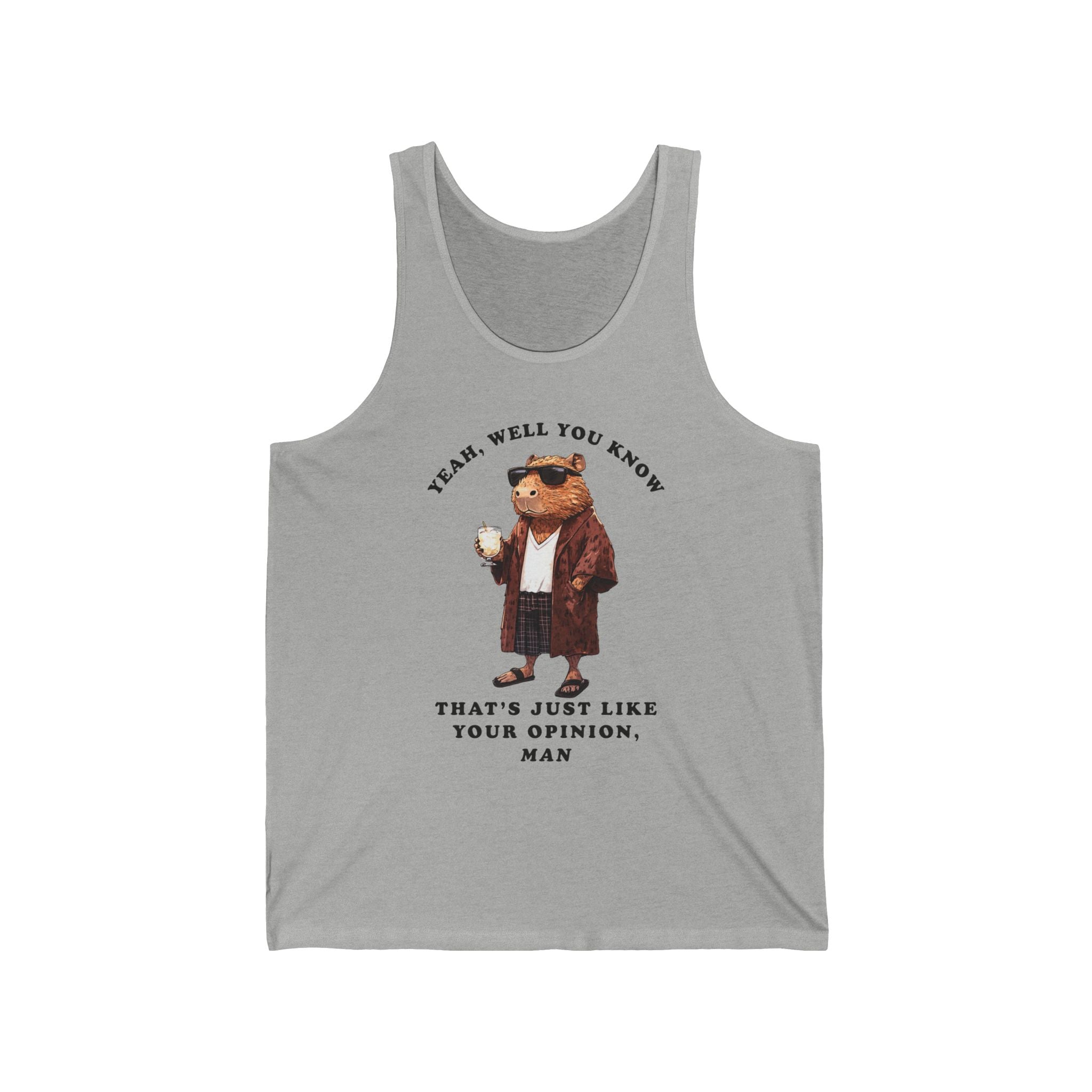 Capybowski 'That's Just Like Your Opinion, Man' - Unisex Jersey Tank