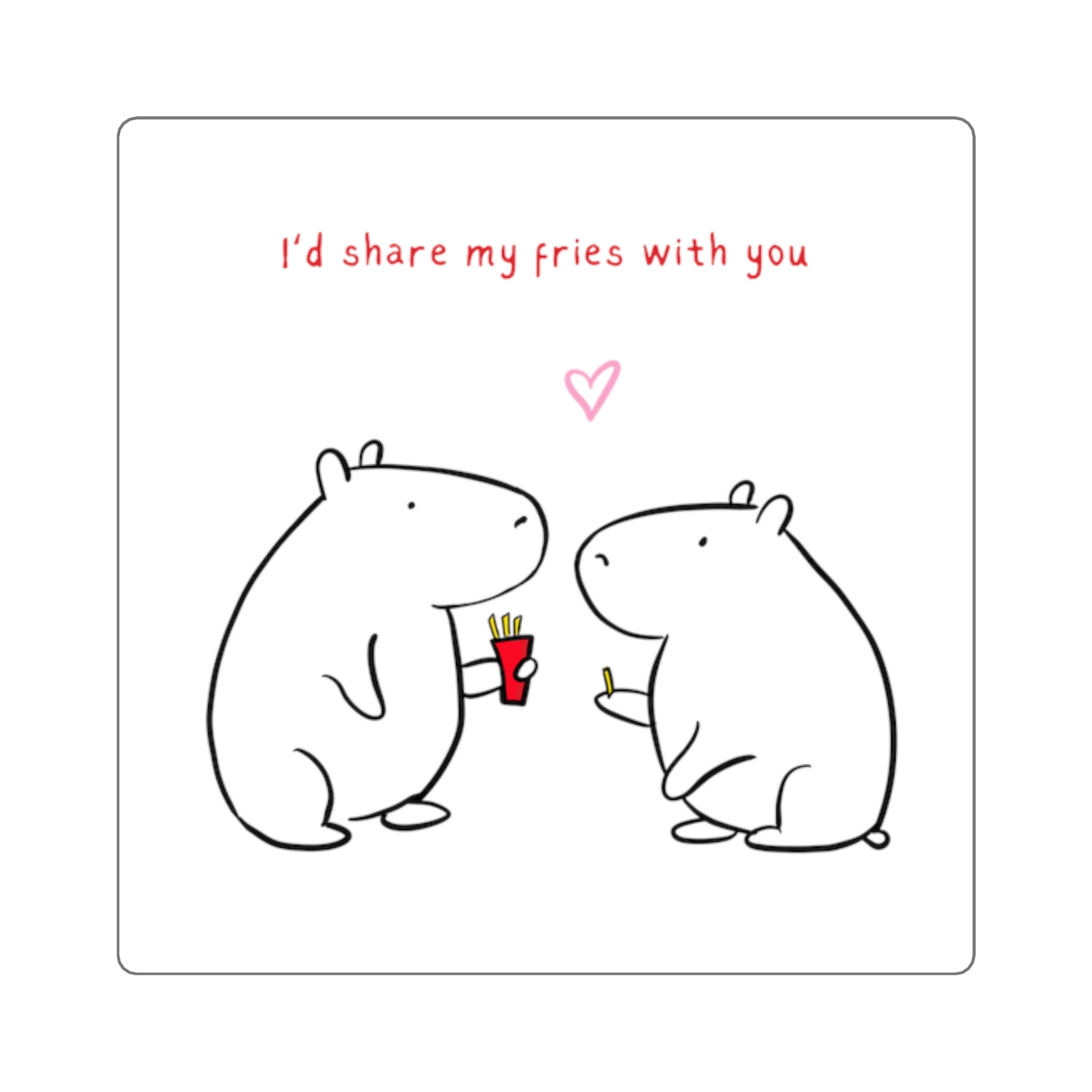 Cute black and white cartoon capybara characters sharing french fries, with text "I'd share my fries with you" and a heart symbol.