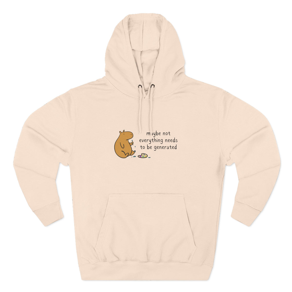 Maybe Not Everything Needs to be Generated - Capybara Fleece Hoodie