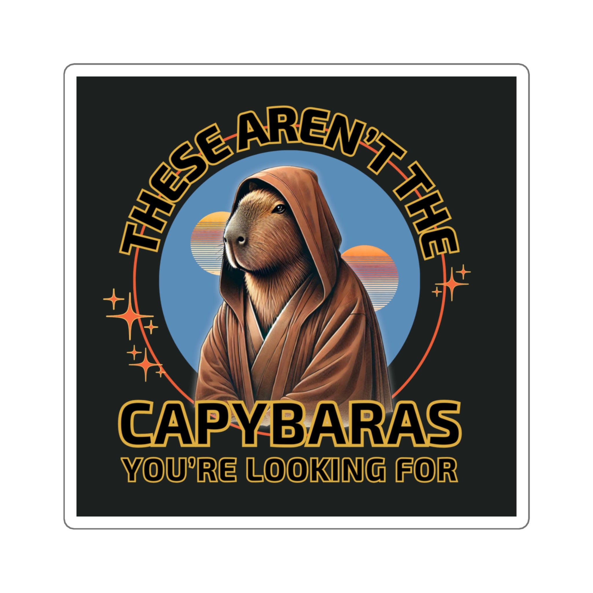 These Aren’t the Capybaras You’re Looking For Sticker – Obi-Wan Capybara Star Parody Vinyl Sticker