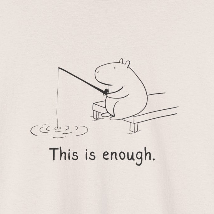 "This is enough" - Capybara Fishing Heavy Tee