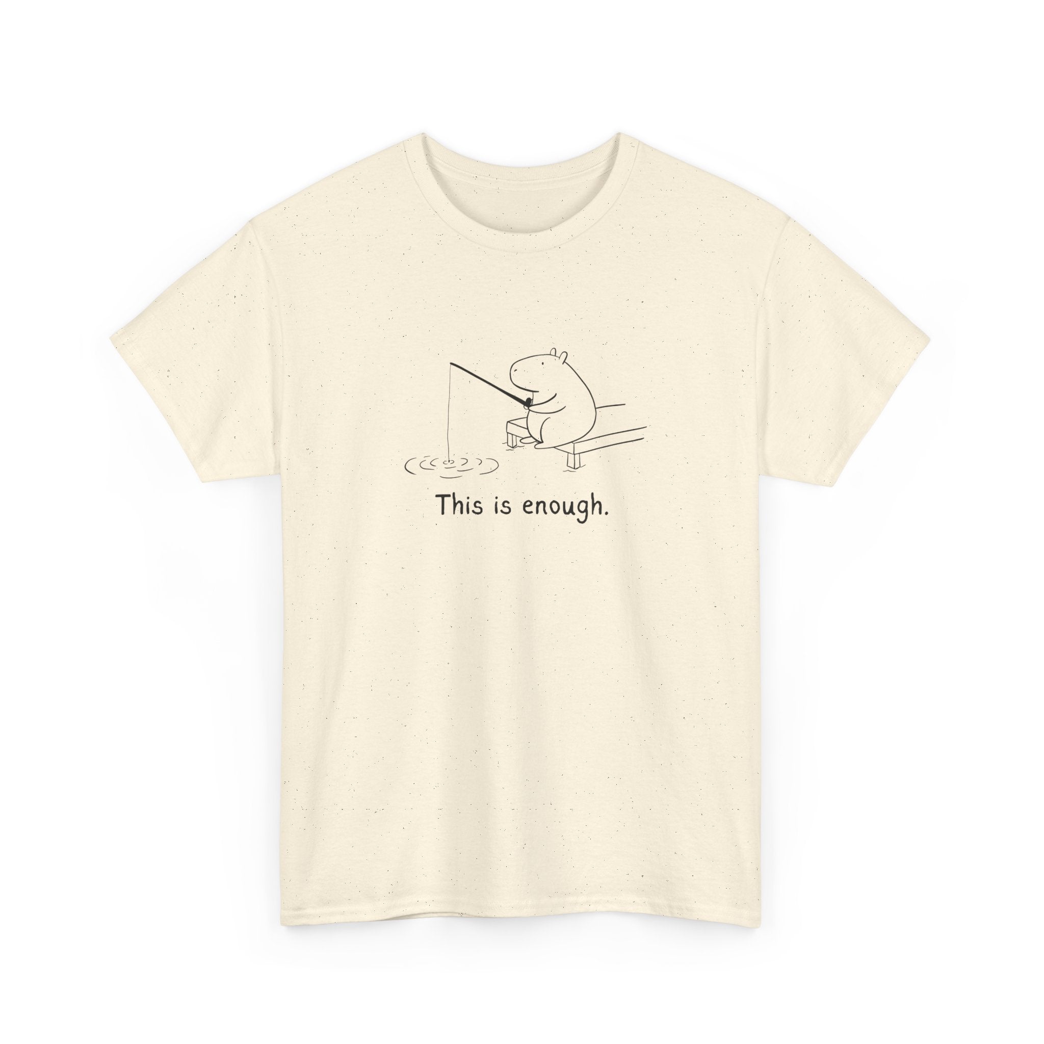"This is enough" - Capybara Fishing Heavy Tee