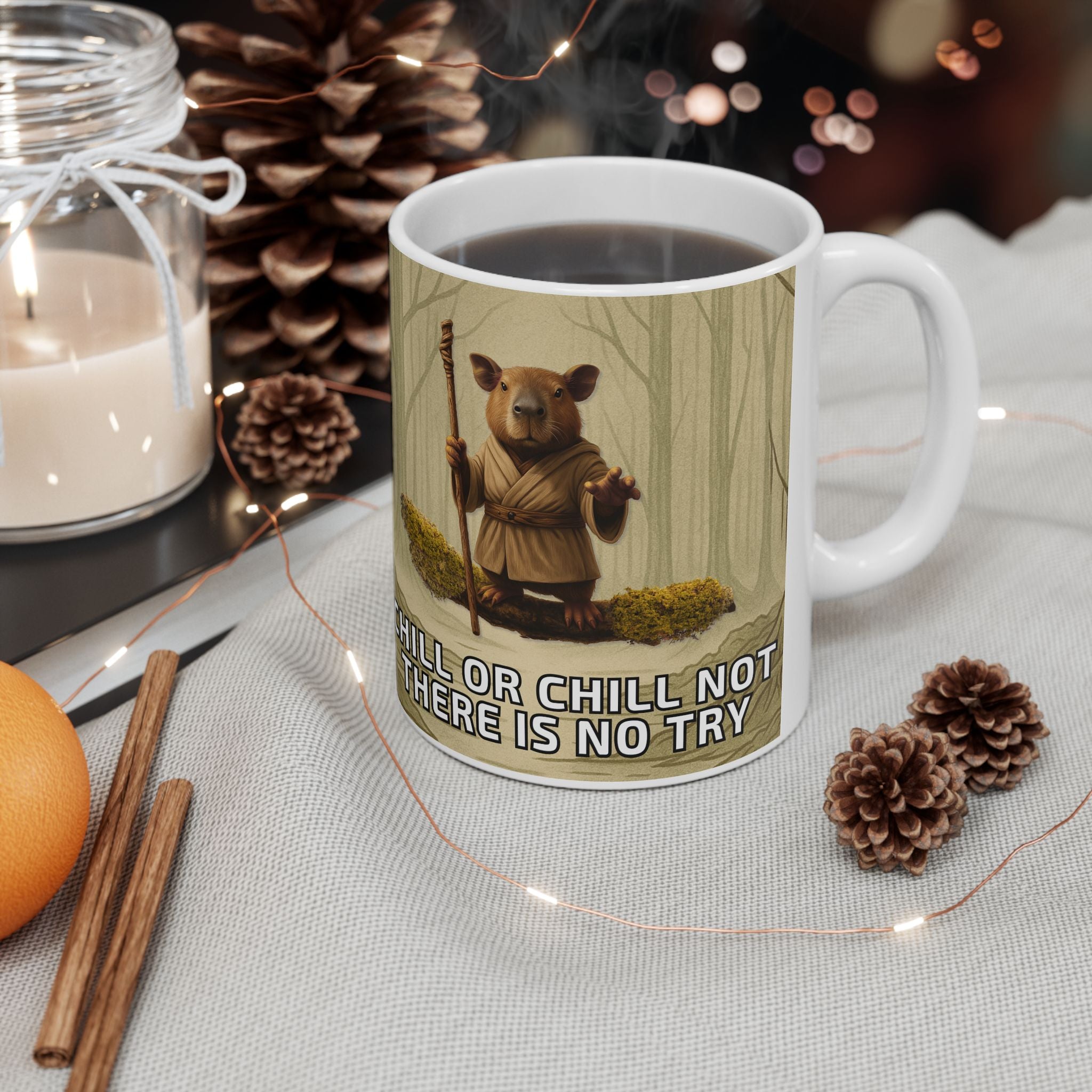 Chill or Chill Not, There is No Try – Ceramic Mug