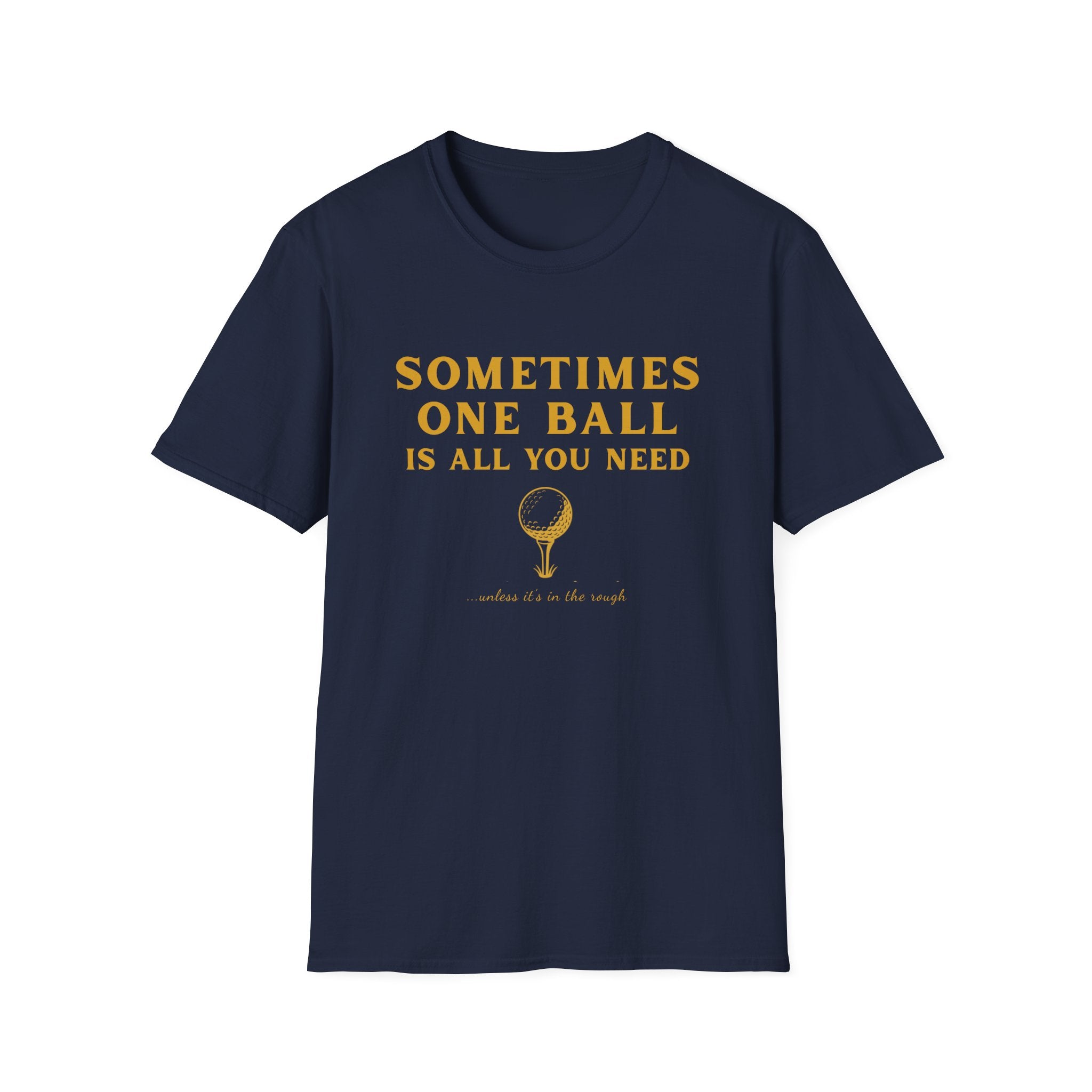 Sometime One Ball - Unisex Softstyle Tee