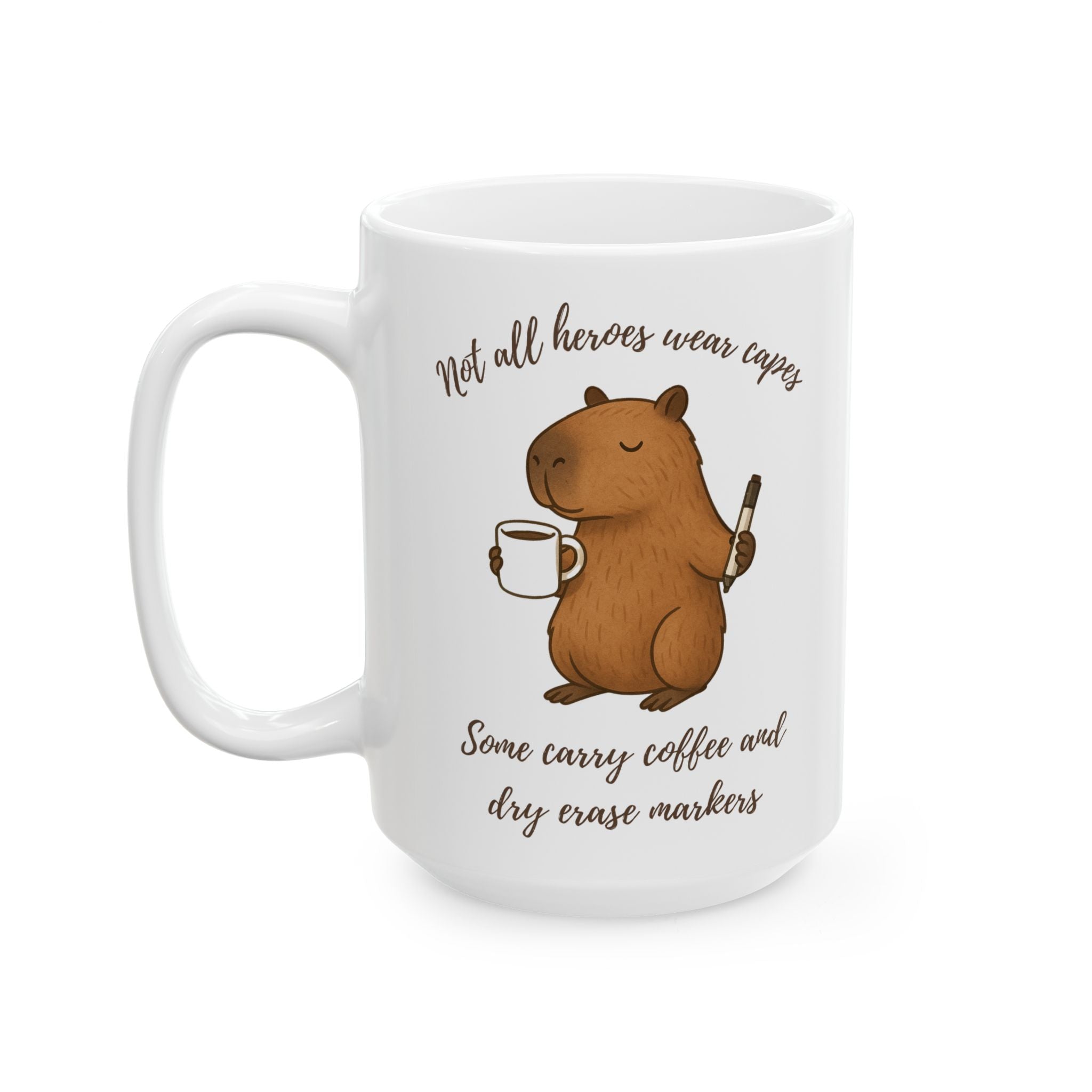 Not all Heroes Wear Capes - Teacher Appreciation Mug