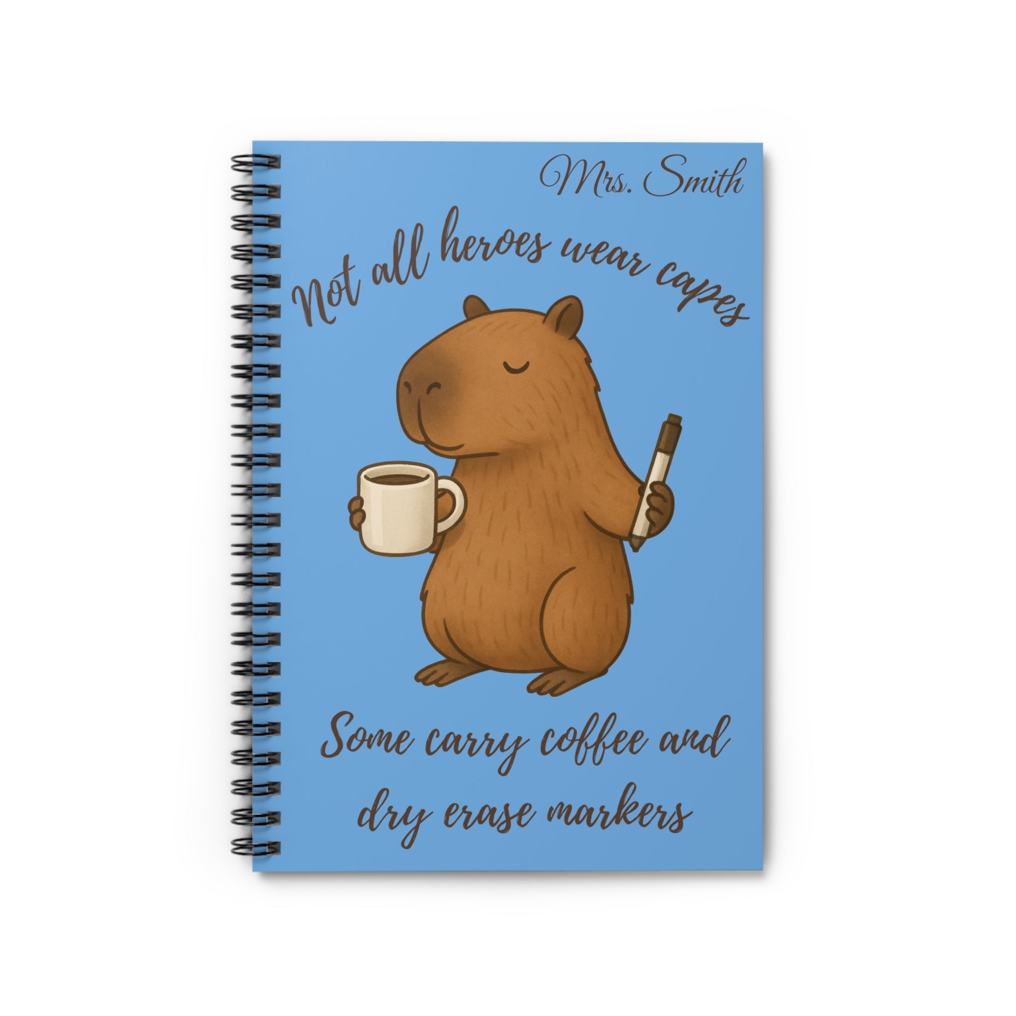 Not All Heroes Wear Capes - Spiral Teacher Appreciation Notebook