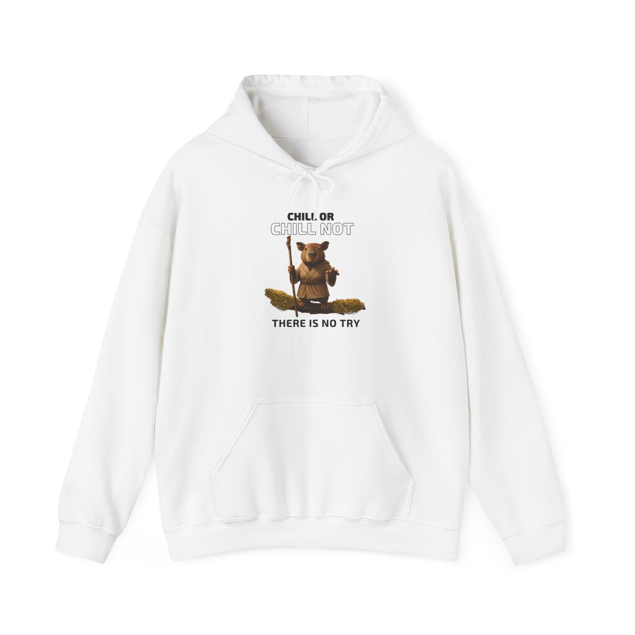 Chill or Chill Not, There is No Try - Adult Hoodie