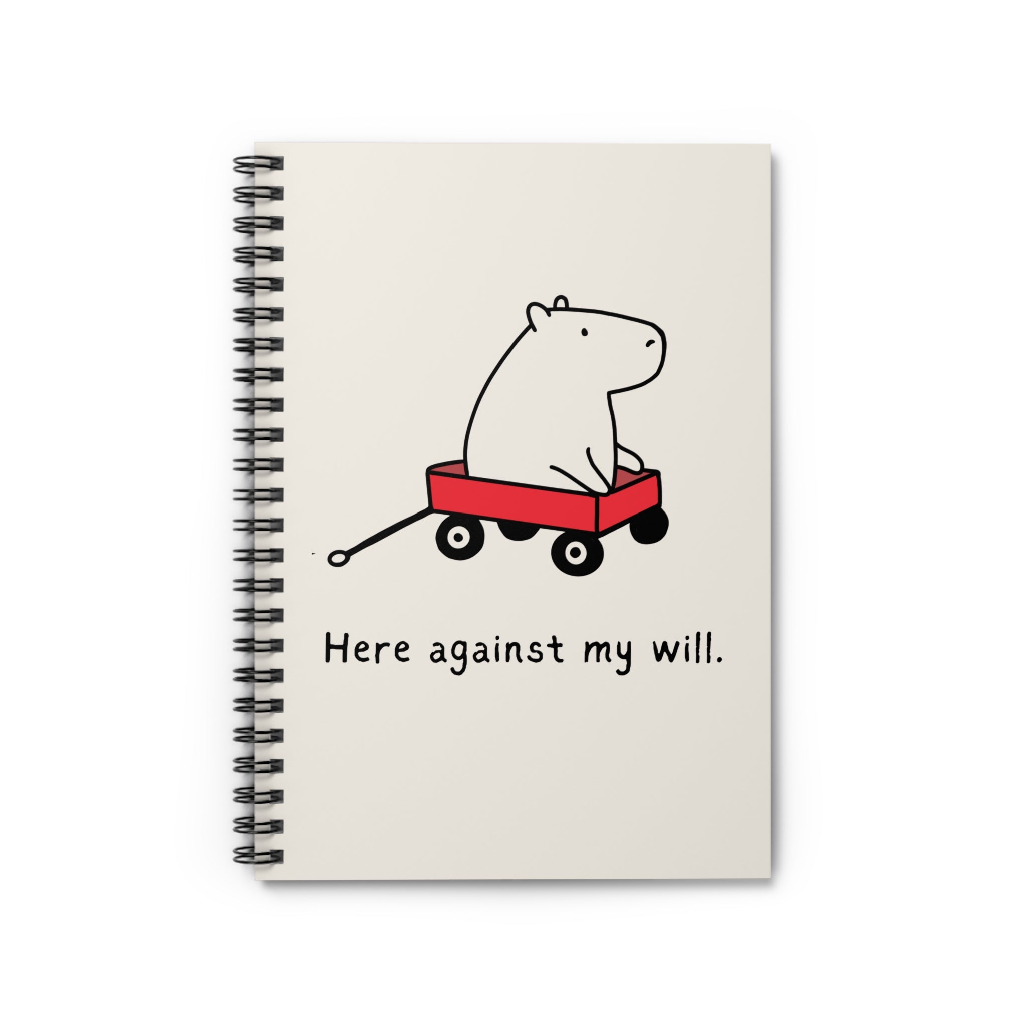 Here Against My Will Capybara Sarcastic Journal
