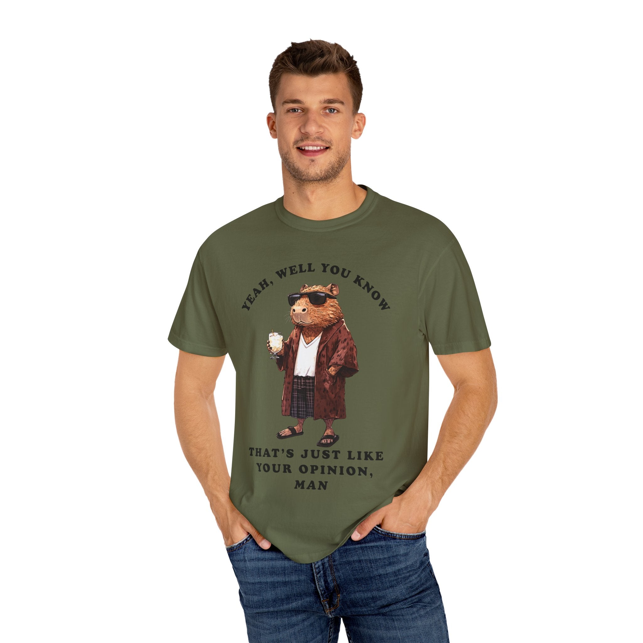 The Big Capybowski - 'That's just like, your opinion' - Men's Sizing Tshirt