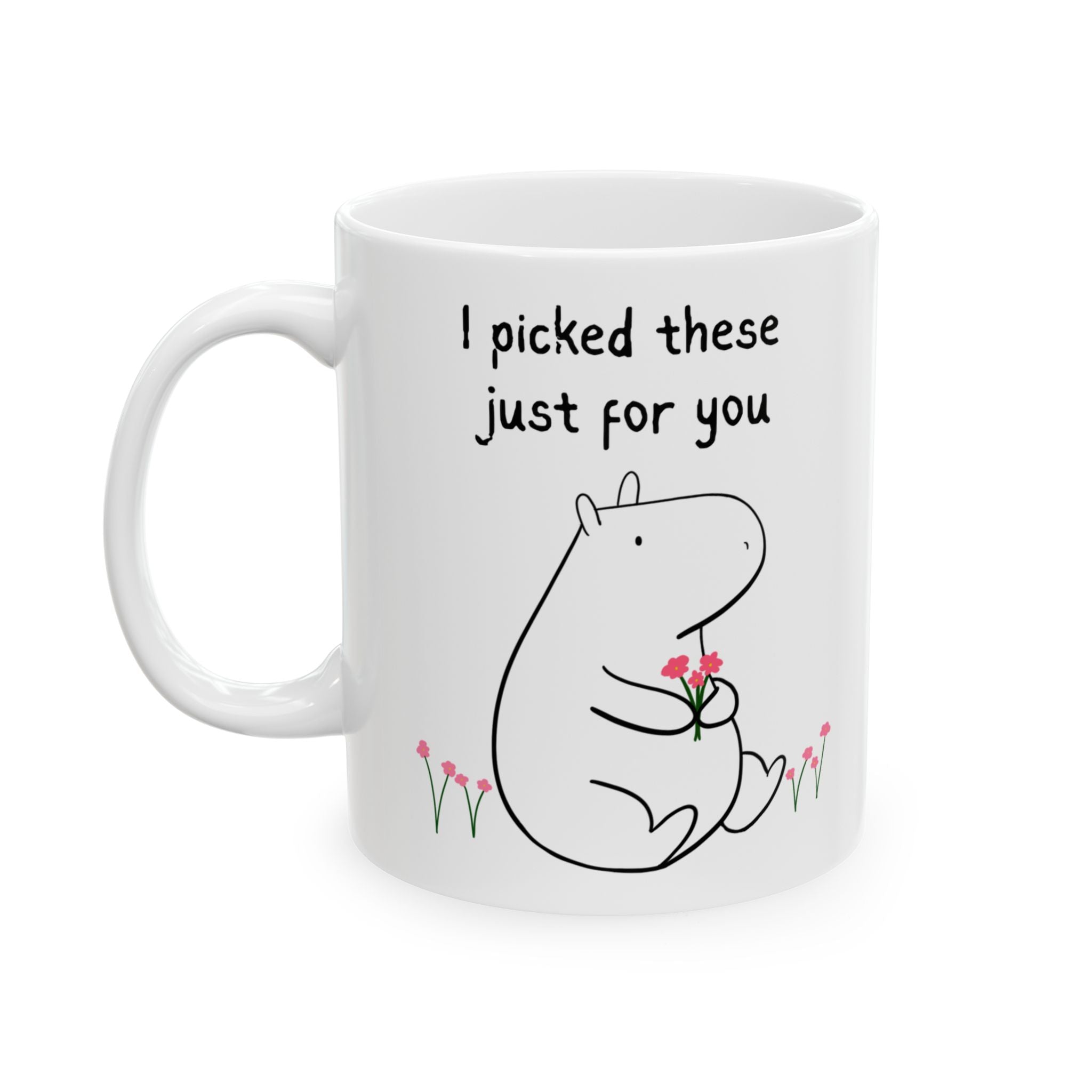 Funny Capybara Mug – “I Picked These Just for You” Cute Coffee Mug | Gift for Mom