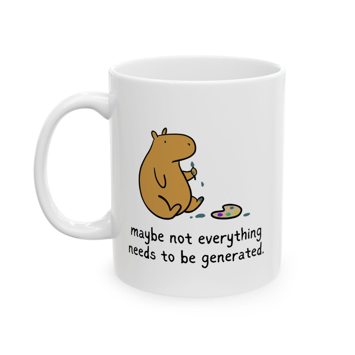 Maybe Not Everything Needs to Be Generated Capybara Mug