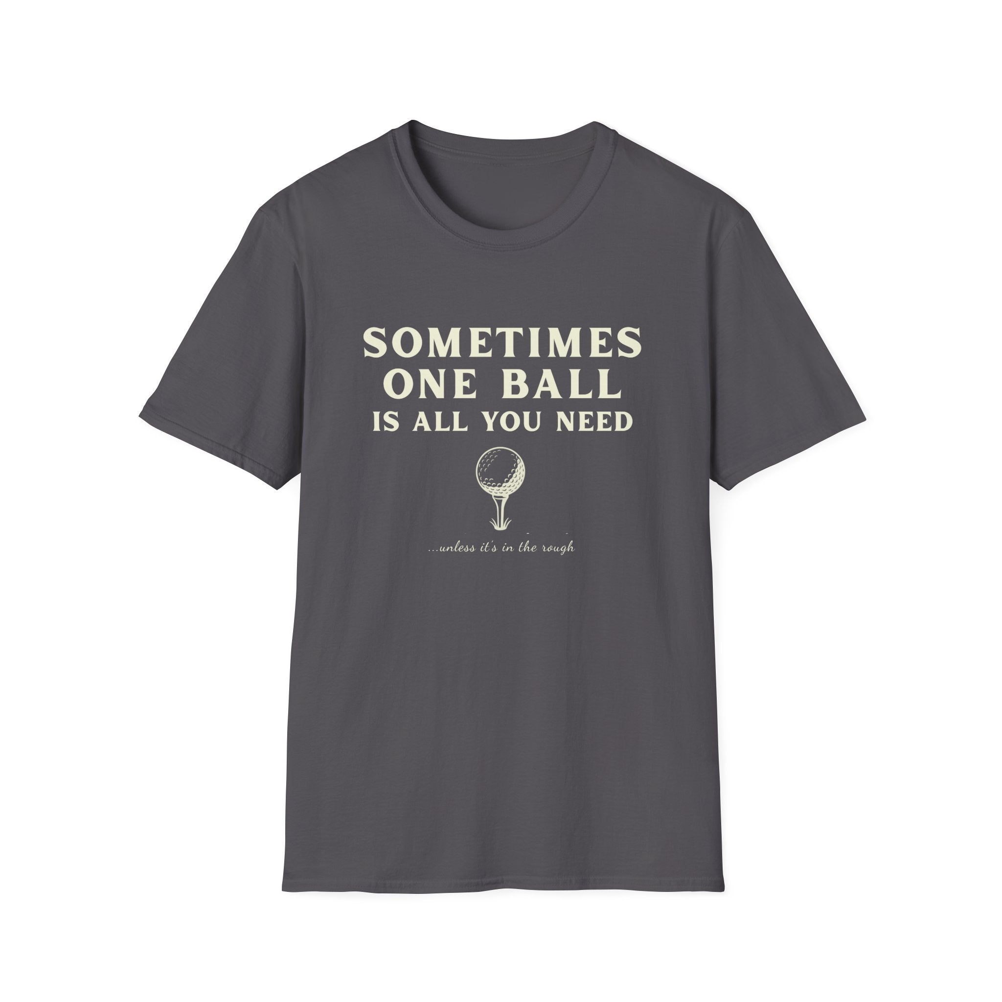 Sometime One Ball - Unisex Softstyle Tee