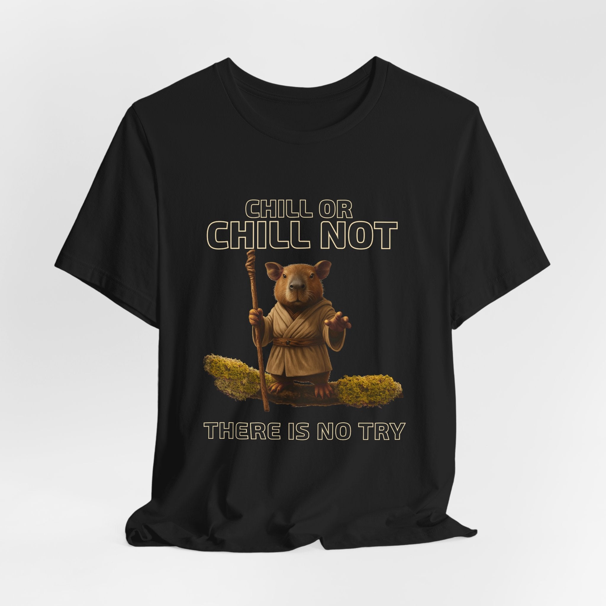 Chill or Chill Not, There is No Try – Adult Capybara Jedi Tee