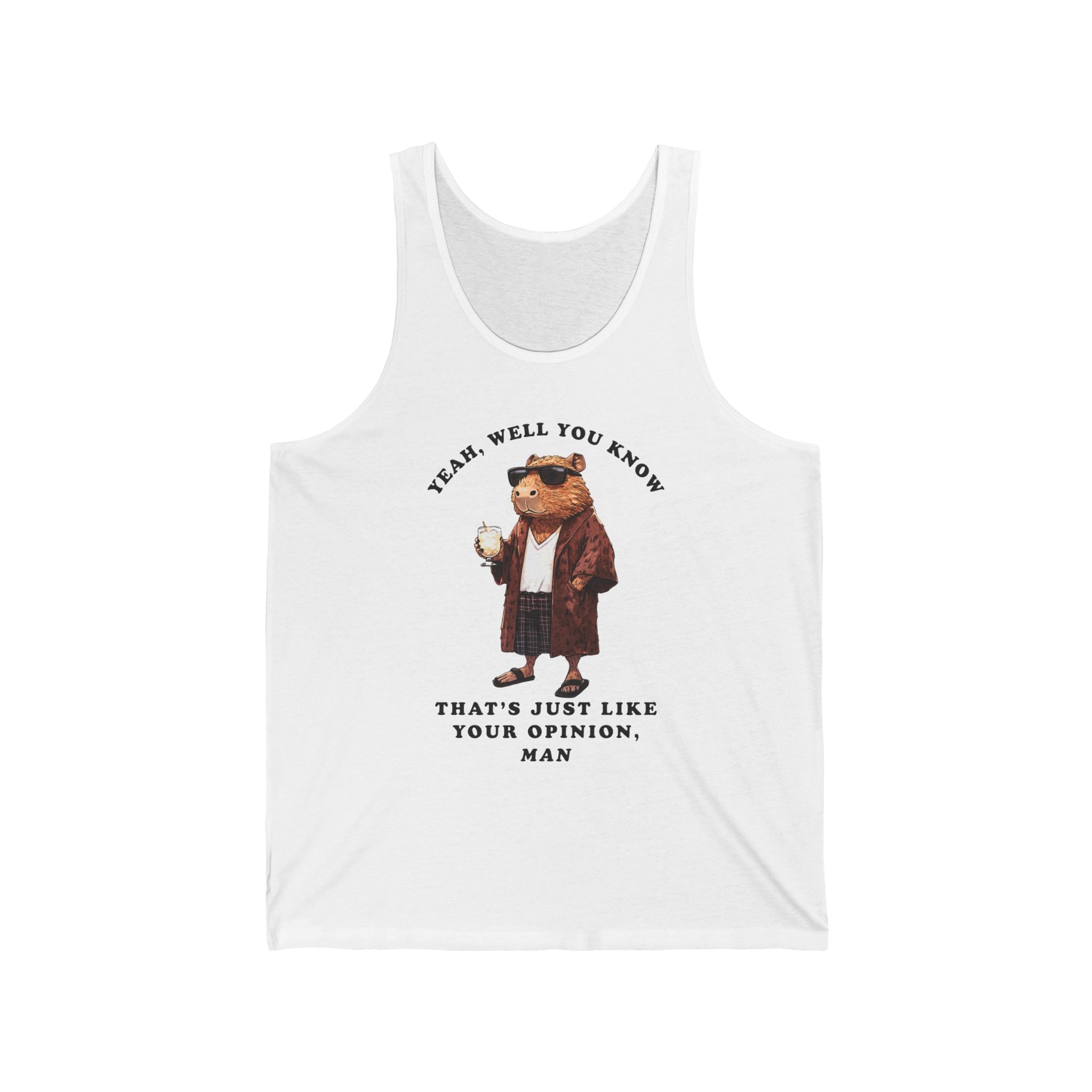 Capybowski 'That's Just Like Your Opinion, Man' - Unisex Jersey Tank