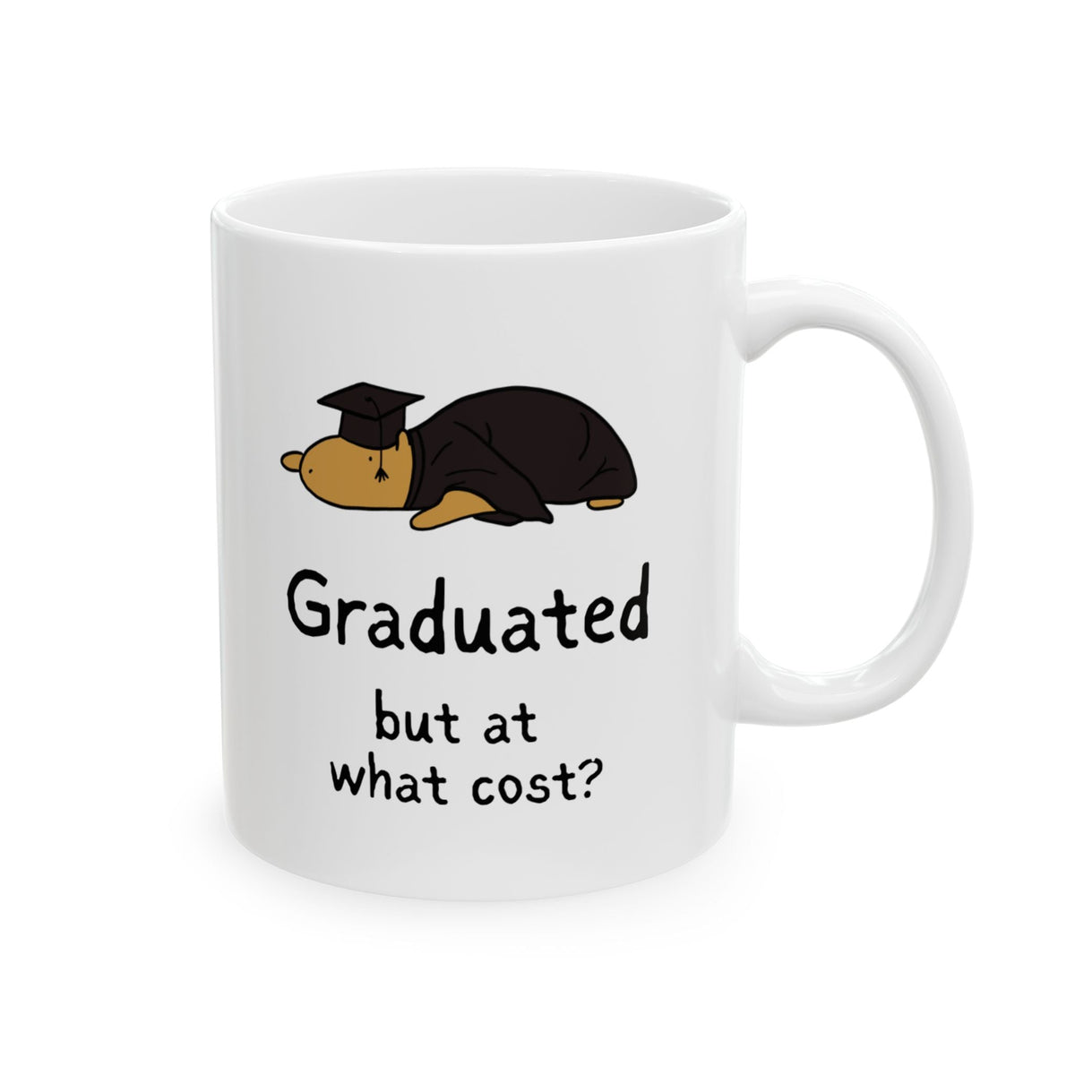 Capy Life white ceramic mug featuring a tired capybara in a graduation cap with the text Graduated but at what cost