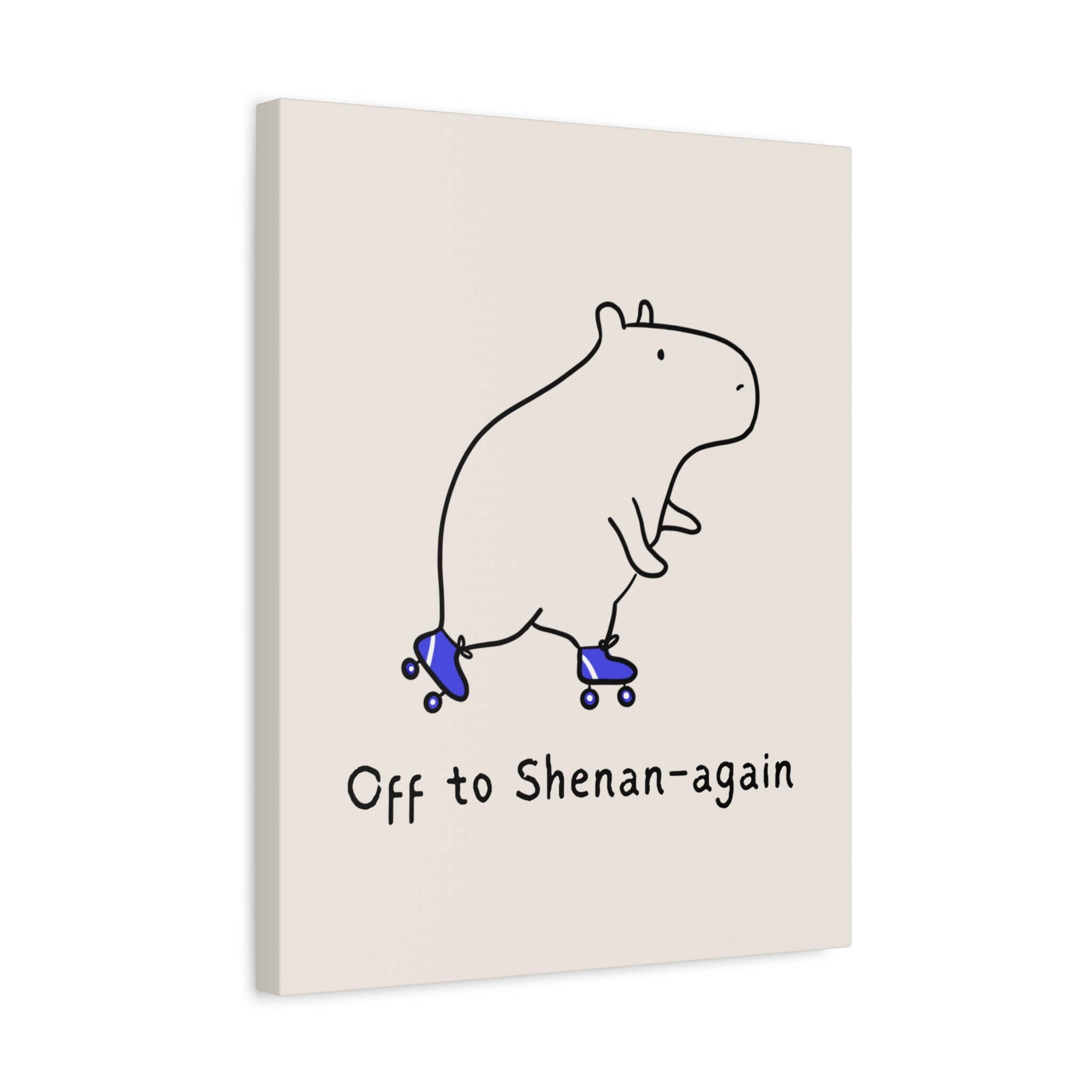Capy Life Off to Shenan-again canvas wall art featuring a minimalist capybara doodle on roller skates, tan background.