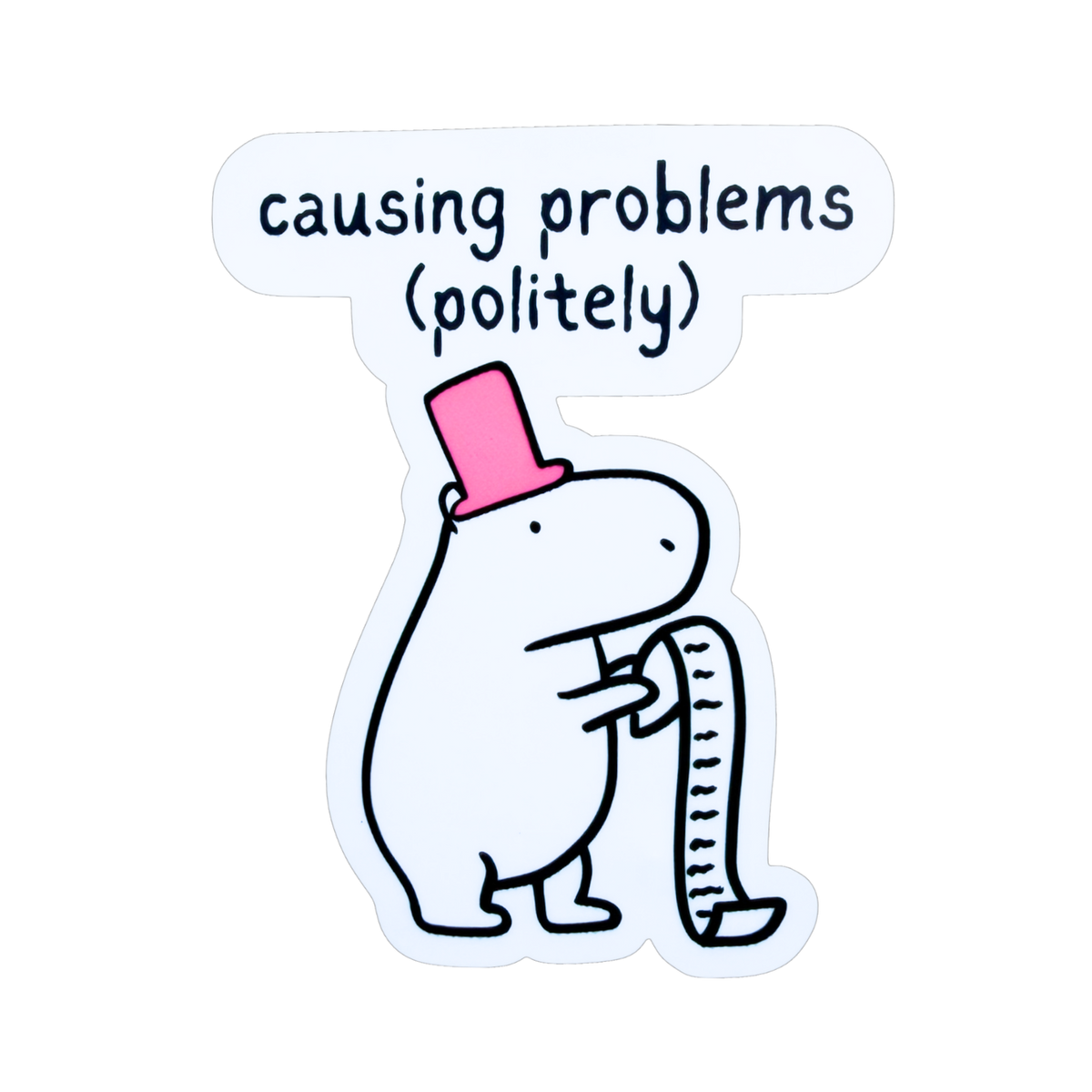 Capy Life die cut vinyl sticker featuring a capybara in a pink top hat holding a long list, text reads causing problems