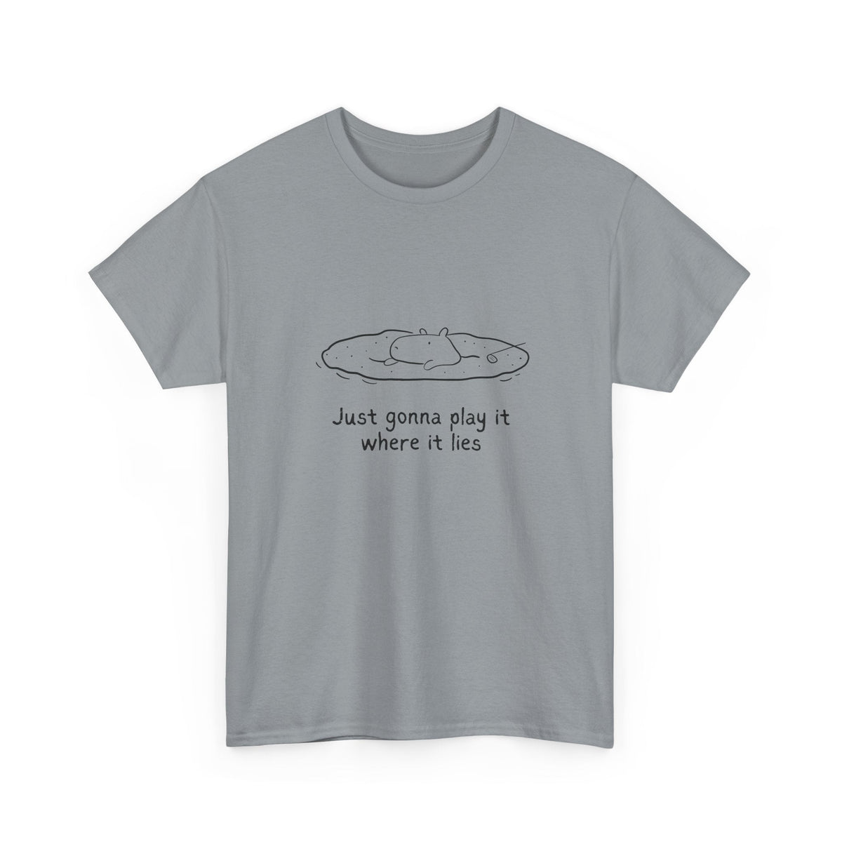 Capy Life grey heavy cotton t-shirt featuring a funny illustration of a capybara golfing with the text Just gonna play it where it lies.