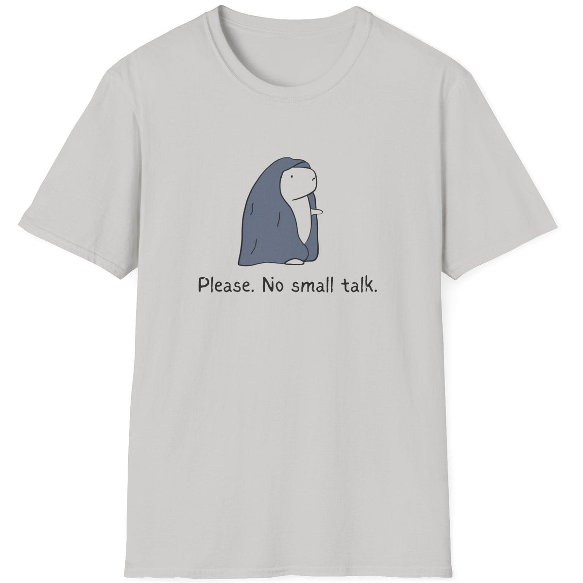 Capy Life grey softstyle t-shirt featuring a capybara wrapped in a blanket with the text Please No small talk