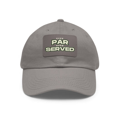 Over Par, Over Served Hat with Leather Patch - Stylish Cap for Golf Lovers