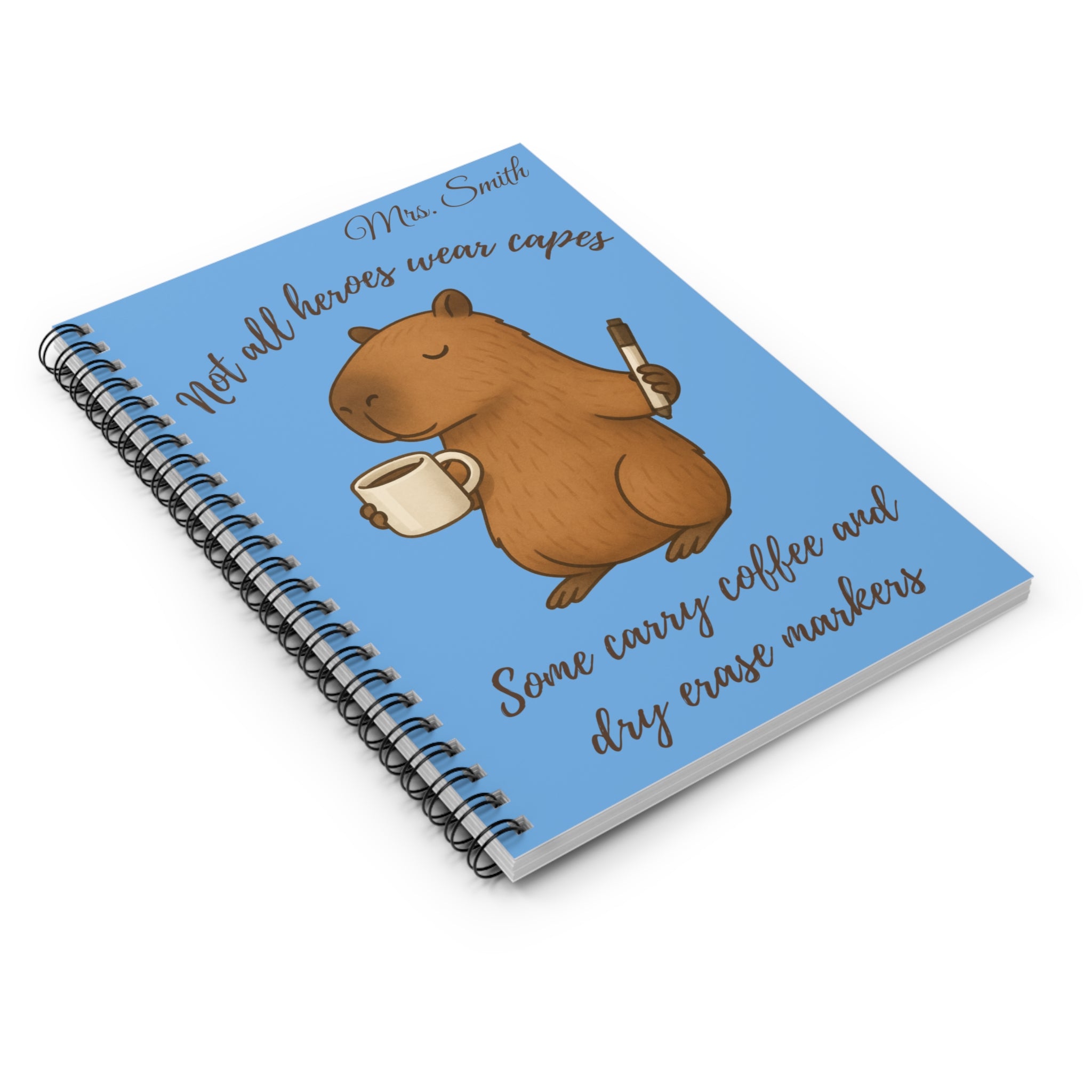 Not All Heroes Wear Capes - Spiral Teacher Appreciation Notebook