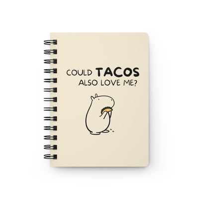 Could Tacos Also Love Me? Spiral Notebook | Funny Taco Lover Journal