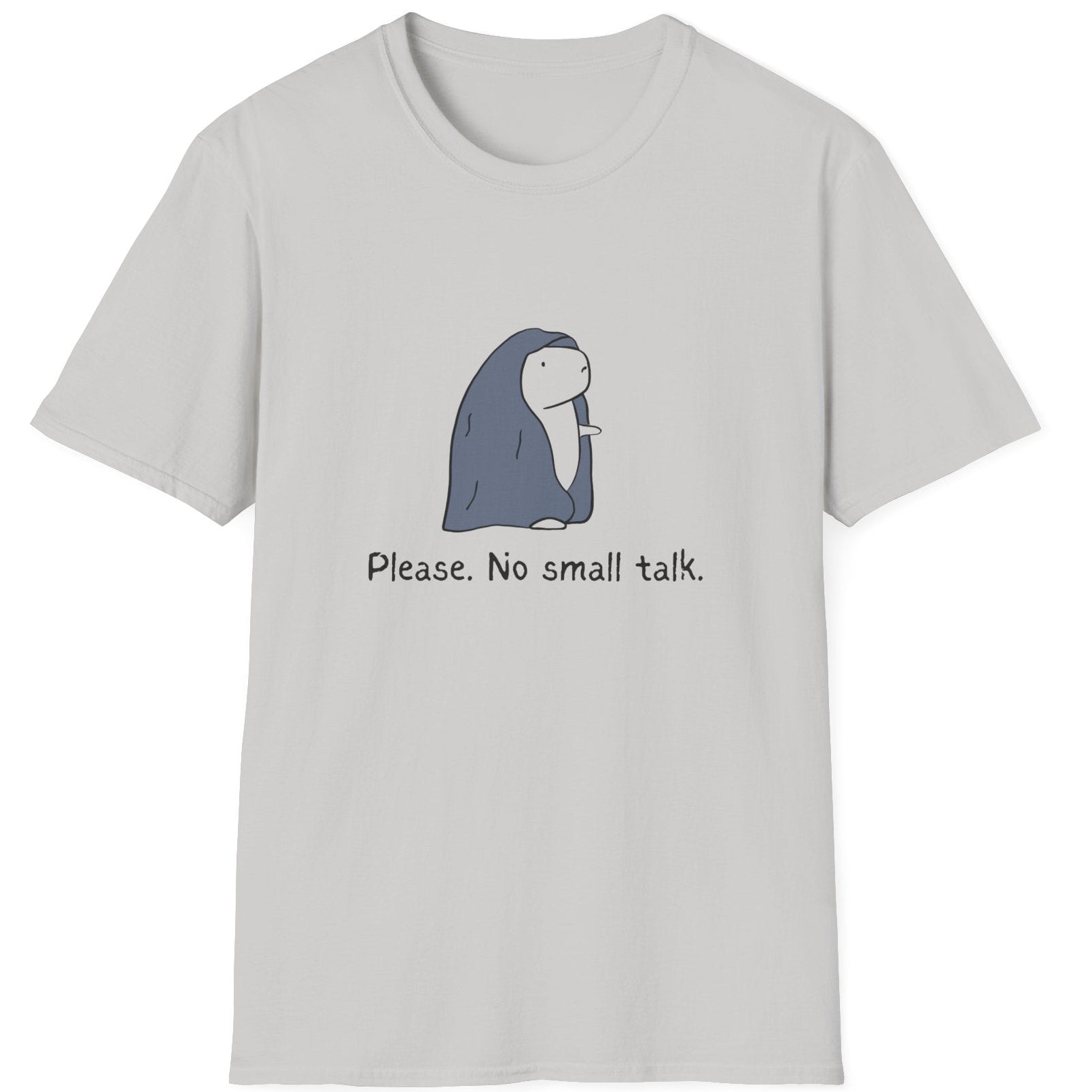 Gray t-shirt with a hand drawn capybara under a blanket and text 'Please. No small talk.' on a white background