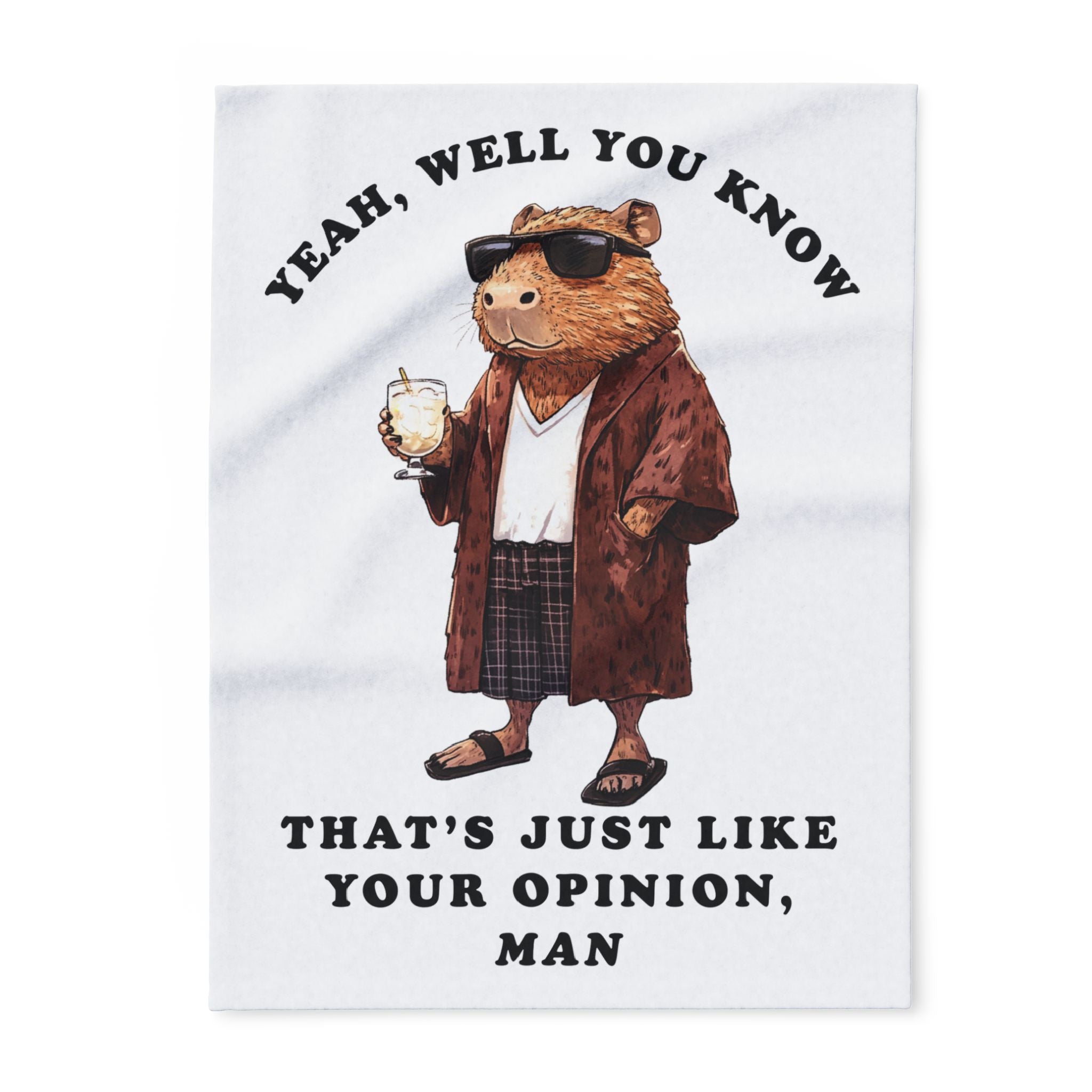 Capybowski - That's just like, your opinion man Fleece Blanket