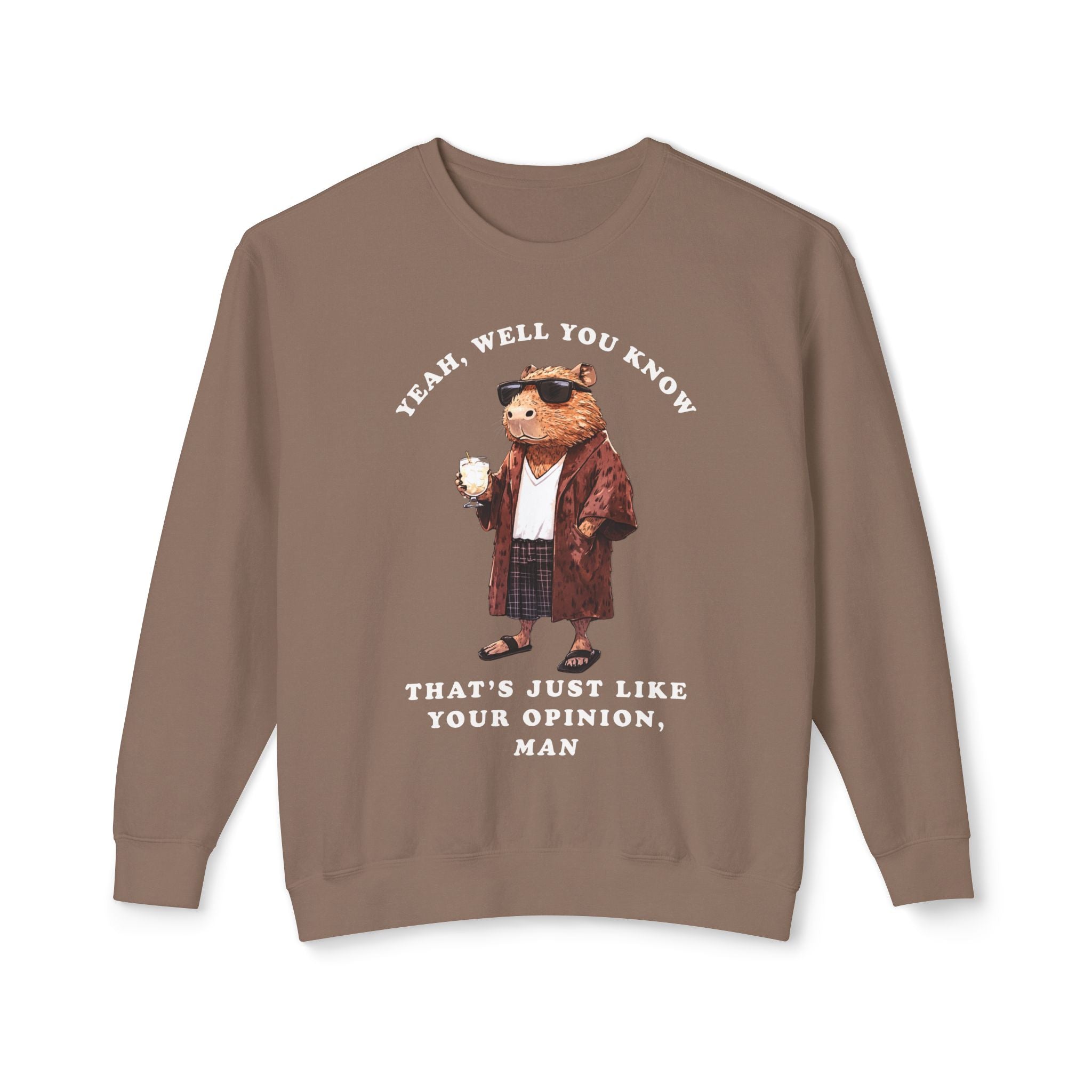 Capybowski 'That's Just Like Your Opinion Man' - Unisex Lightweight Crewneck Sweatshirt (ADULT)