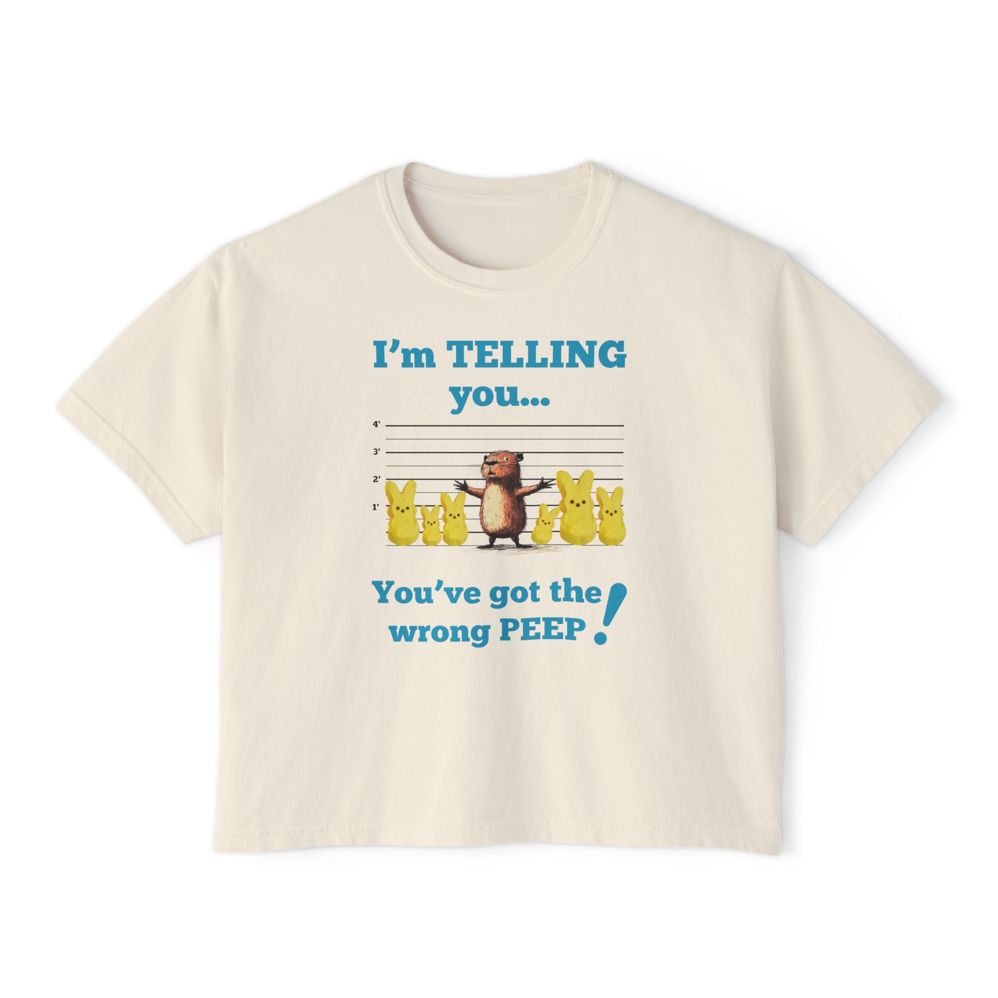 You've Got the Wrong Peep! Women's Boxy Shirt