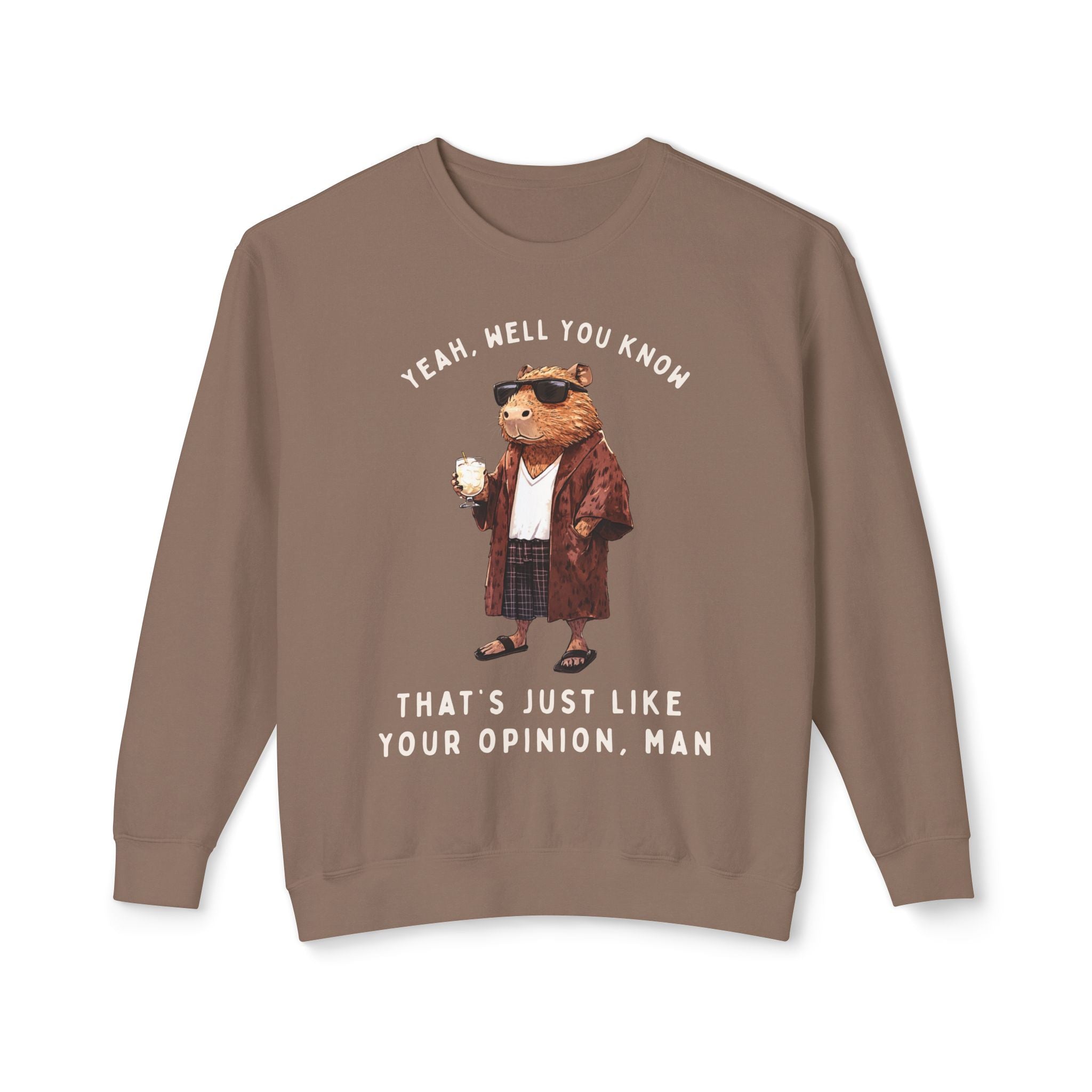 Capybowski 'That's Just Like Your Opinion Man' - Unisex Lightweight Crewneck Sweatshirt (ADULT)