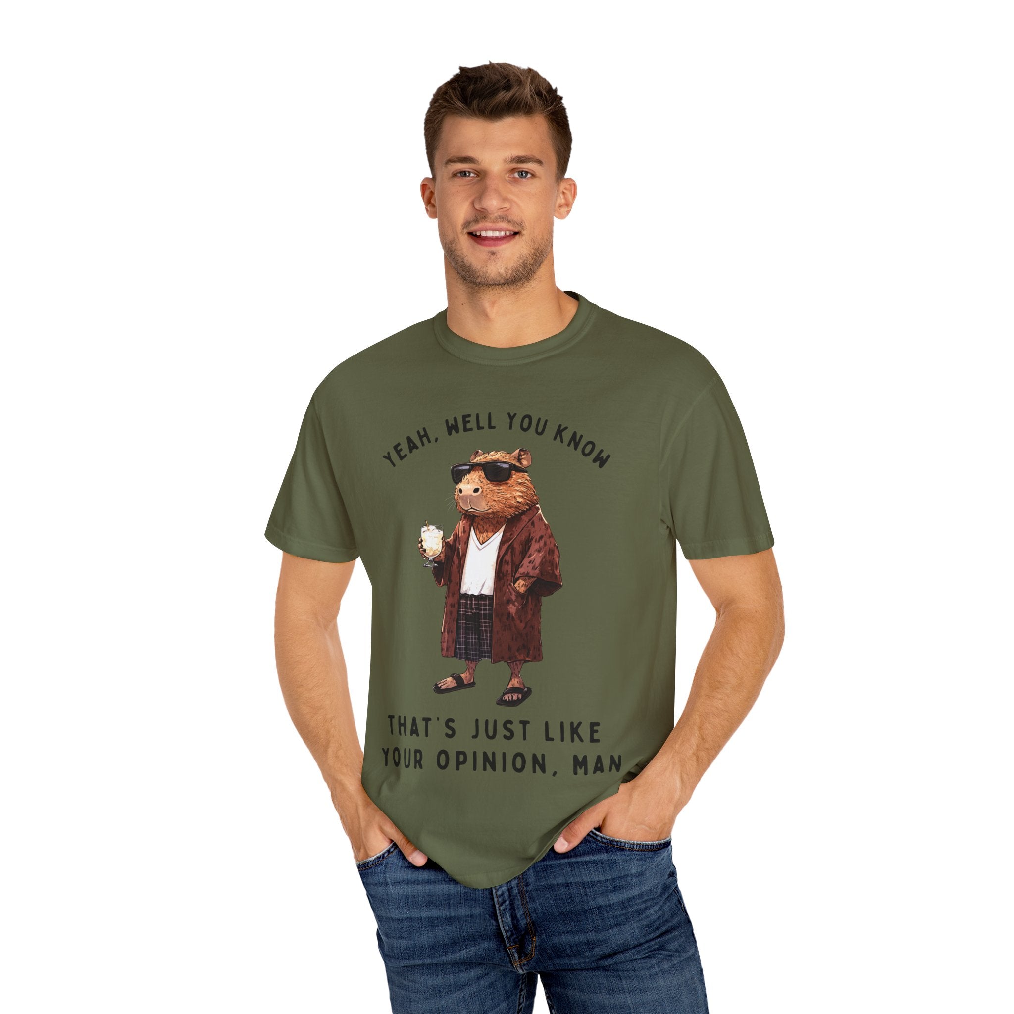 The Big Capybowski - 'That's just like, your opinion'  - Men's SIzing Tshirt