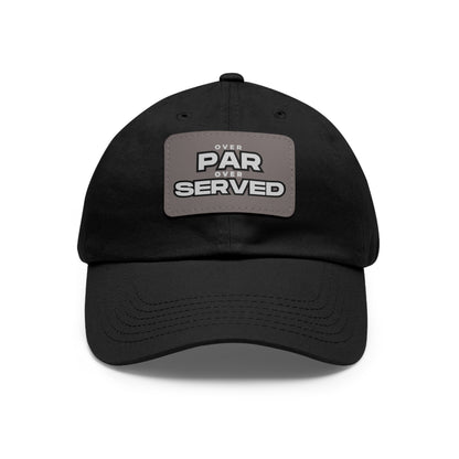 Over Par, Over Served Hat with Leather Patch - Stylish Cap for Golf Lovers