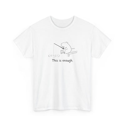 "This is enough" - Capybara Fishing Heavy Tee