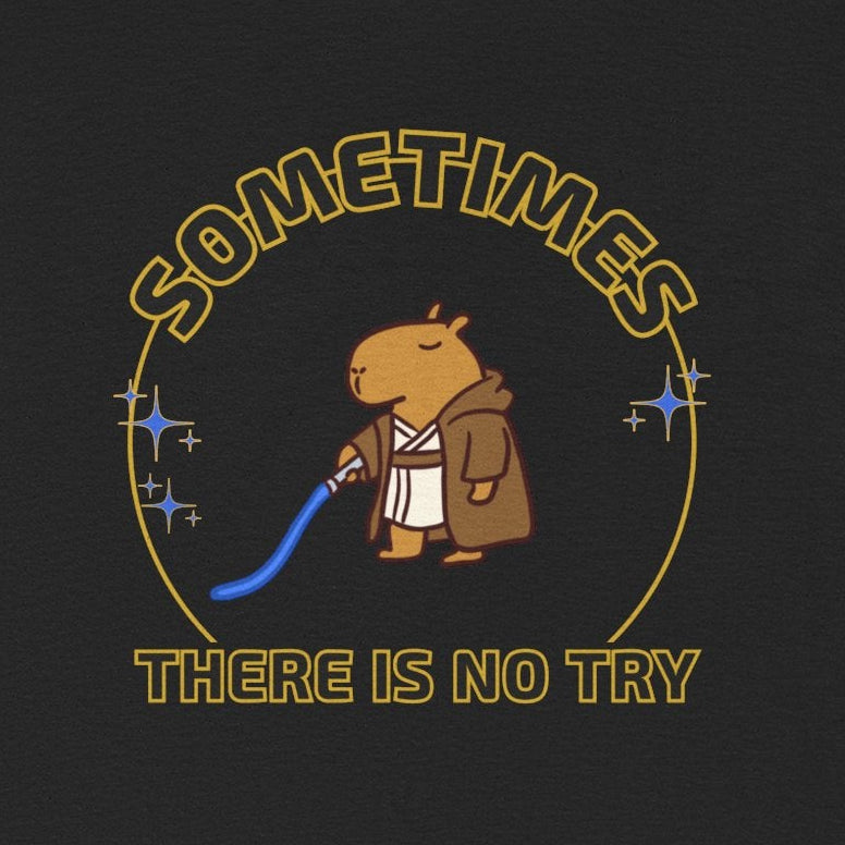 "Sometimes There Is No Try" Capybara Jedi Heavy Tee