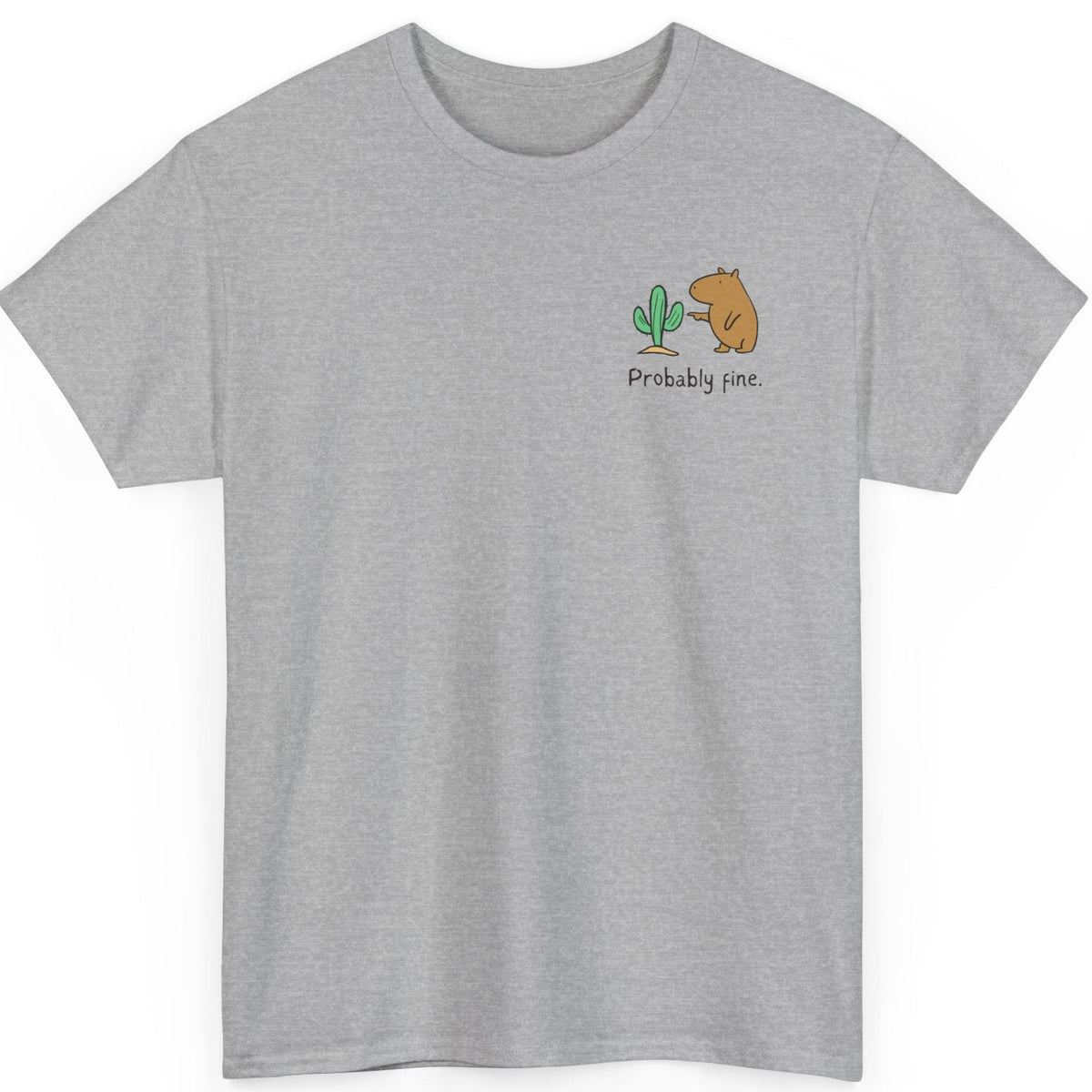 Gray t-shirt with a small capybara saying "probably fine" on a white background