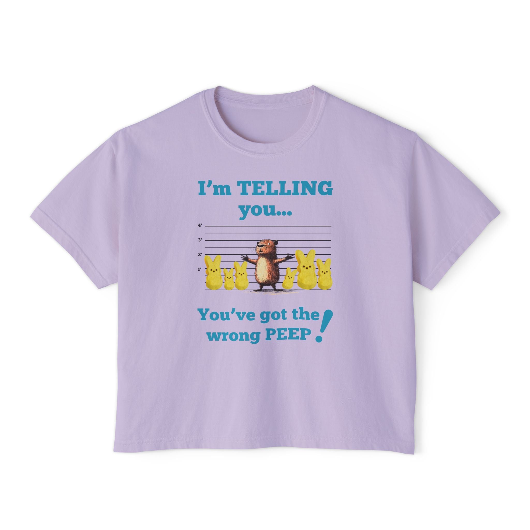 You've Got the Wrong Peep! Women's Boxy Shirt