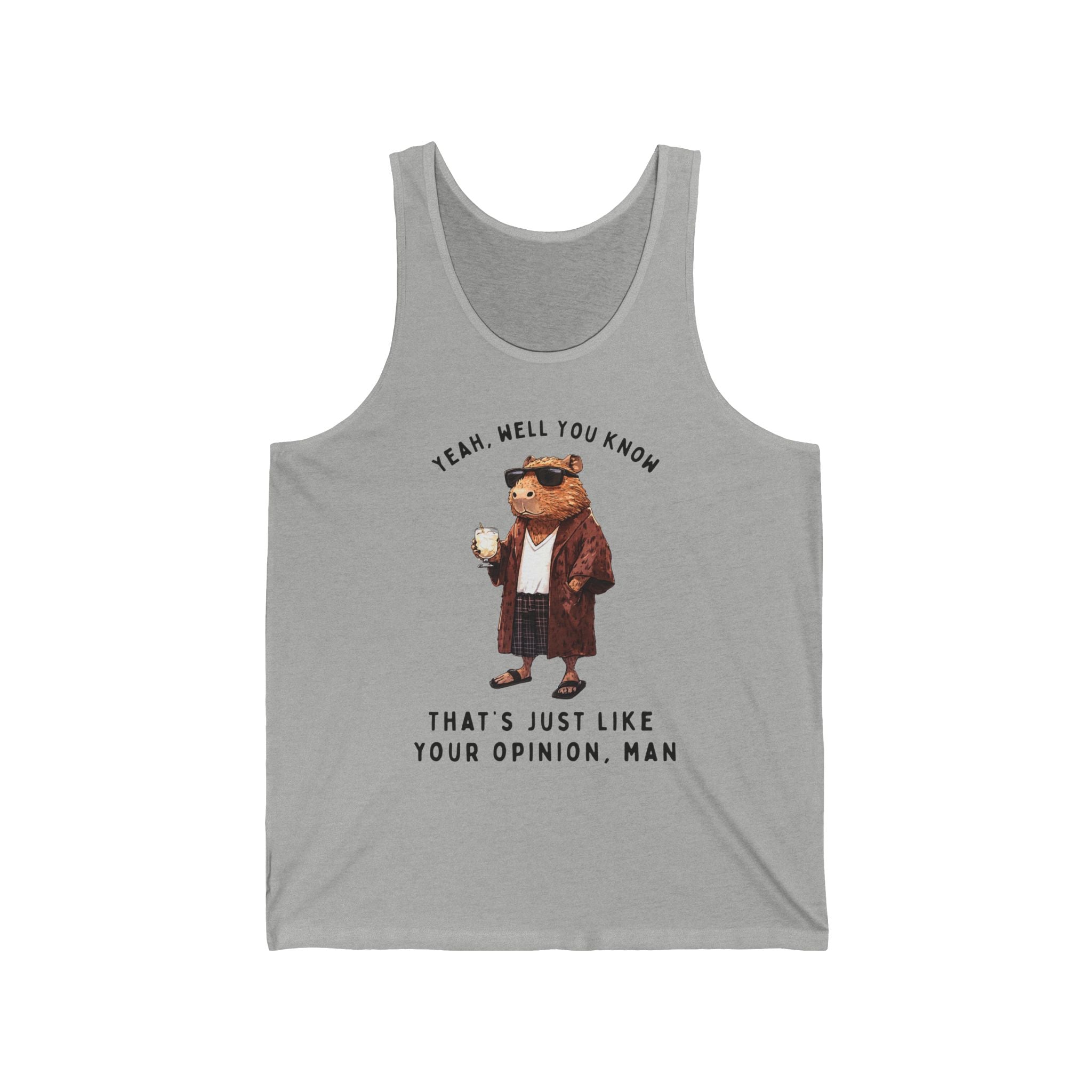 Capybowski 'That's Just Like Your Opinion, Man' - Unisex Jersey Tank