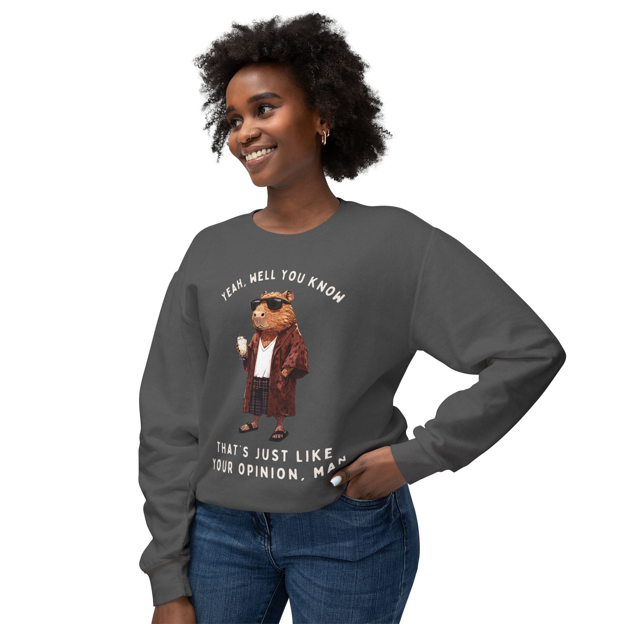 Capybowski 'That's Just Like Your Opinion Man' - Unisex Lightweight Crewneck Sweatshirt (ADULT)