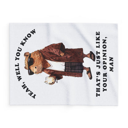 Capybowski - That's just like, your opinion man Fleece Blanket