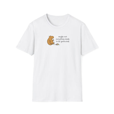 Maybe Not Everything Needs to Be Generated Capybara Softstyle Tee