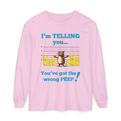 You've Got the Wrong Peep! - Unisex Long Sleeve T-Shirt (ADULTS)