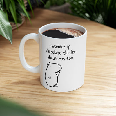 Wonder If Chocolate Thinks About Me Too Capybara Mug