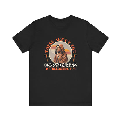 “These Aren’t the Capybaras You’re Looking For” Badge Style  – Funny Star Wars Unisex Jersey Tee