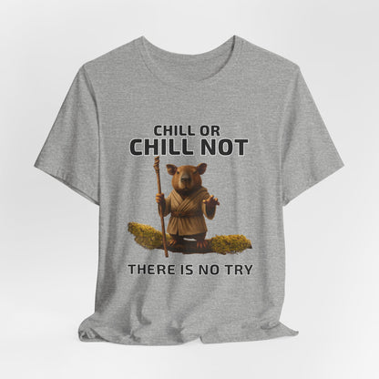 Chill or Chill Not, There is No Try – Adult Capybara Jedi Tee