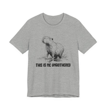 This Is Me Unbothered T-Shirt | Funny Chill Graphic Softstyle Unisex Tee