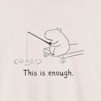 "This is enough" - Capybara Fishing Heavy Tee