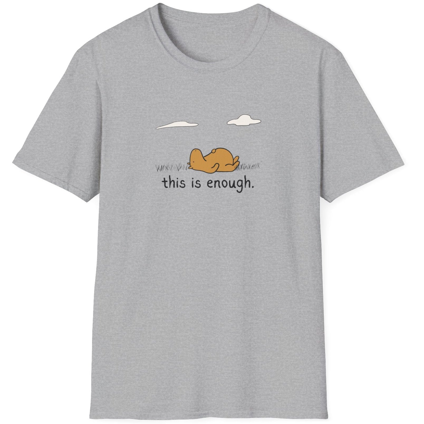 Gray t-shirt with capybara laying in the grass and the text "this is enough" on a white background