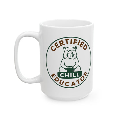 Certified Chill Educator - Teacher Appreciation Mug